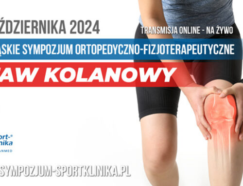 VII Śląskie Sympozjum Ortopedyczno-Fizjoterapeutyczne – staw kolanowy